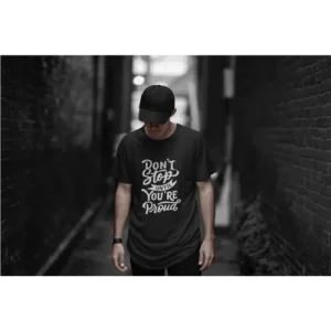 Don’t Stop Until Your’re Proud T-shirt