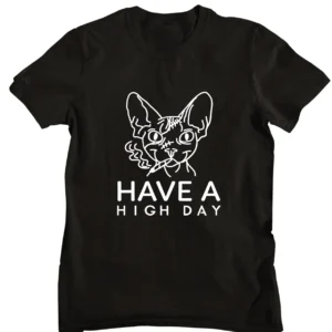 Have a High Day T-shirt