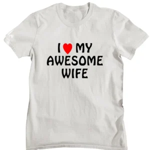 I Love My Awesome Wife Printed T-shirt