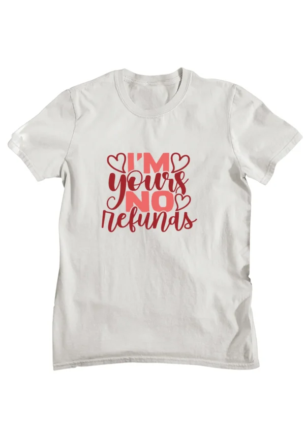 I'm Yours No Refund Printed T-shirt