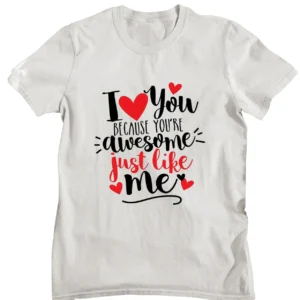 You are Awesome Like Me Printed t-shirt
