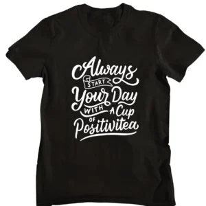 Always Start Your Day Inspirational Printed T-shirt