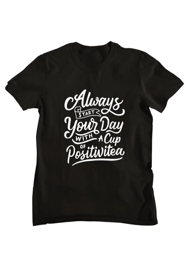 Always Start Your Day Inspirational Printed T-shirt