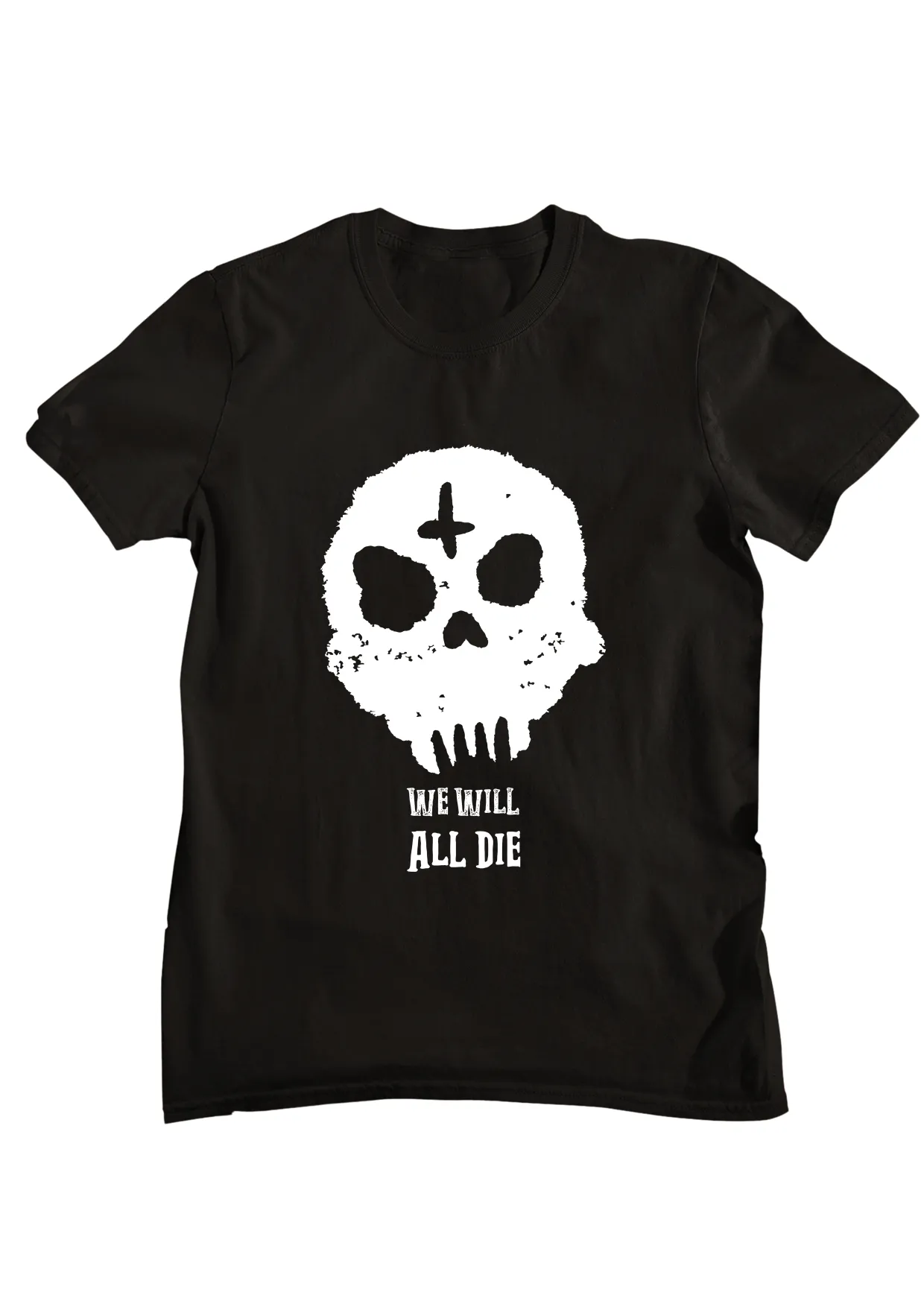 Half sleeve t-shirt with "We Will Die" dark humor graphic print.