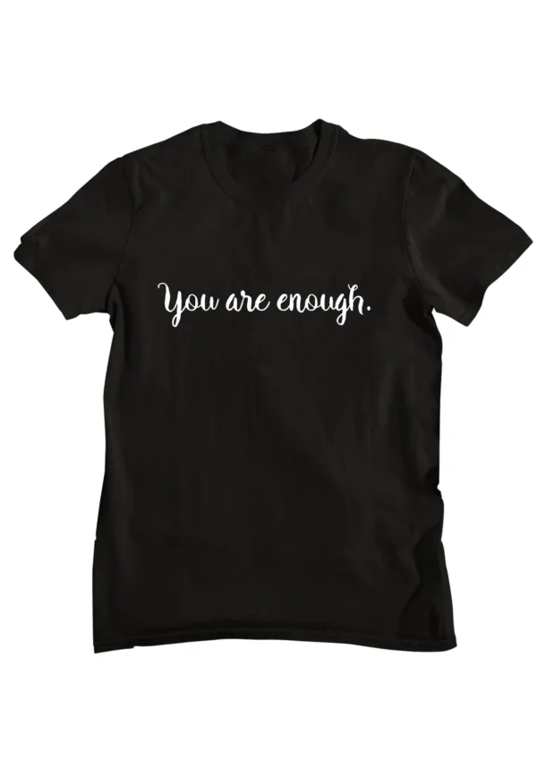 You are Enough Printed T-shirt
