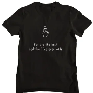 Best Decision of My Life T-shirt