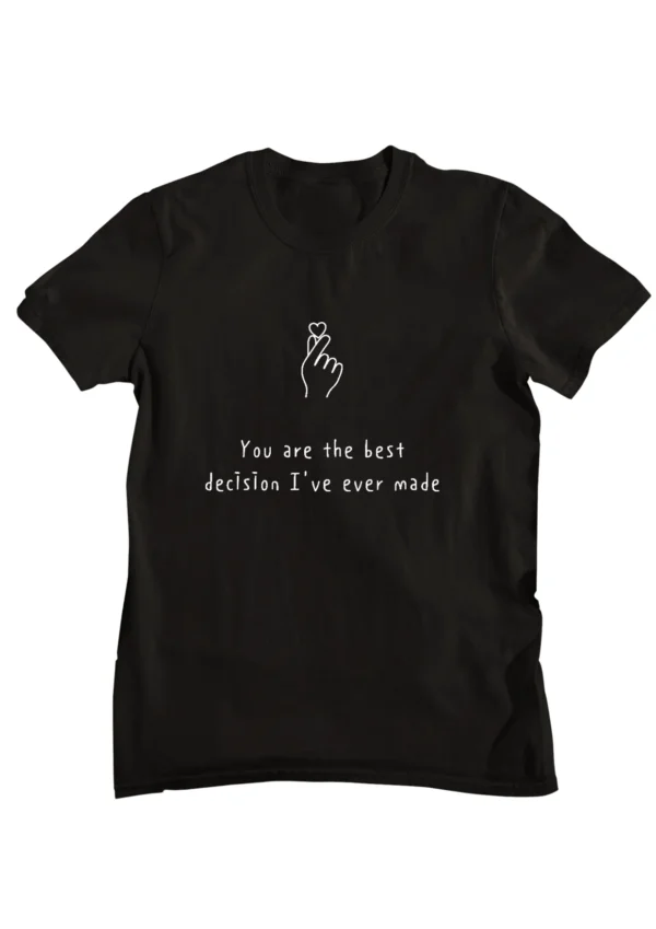 Best Decision of My Life T-shirt