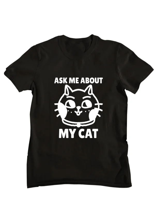 Ask me About Cat  T-shirt