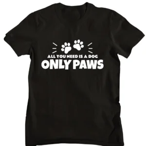 All You Need Dog Paws Printed T-shirt