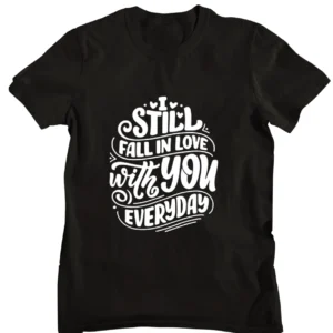 I Still Fall In Love With You T-shirt