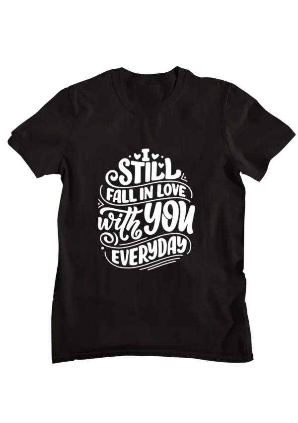 I Still Fall In Love With You T-shirt