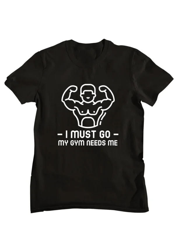 My Gym Needs Me Printed T-shirt