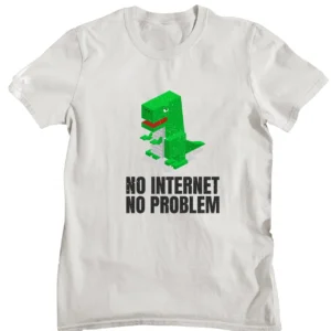 No Internet No Problem Printed T-shirt