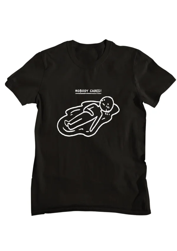 Nobody Cares sarcastic quote t-shirt by Prime Thread