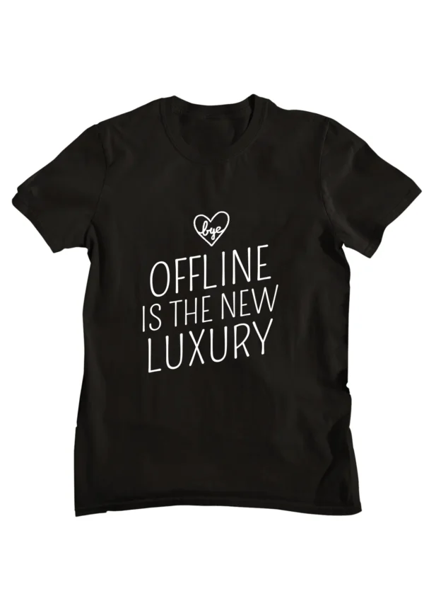 Offline Is the New Luxury T-shirt