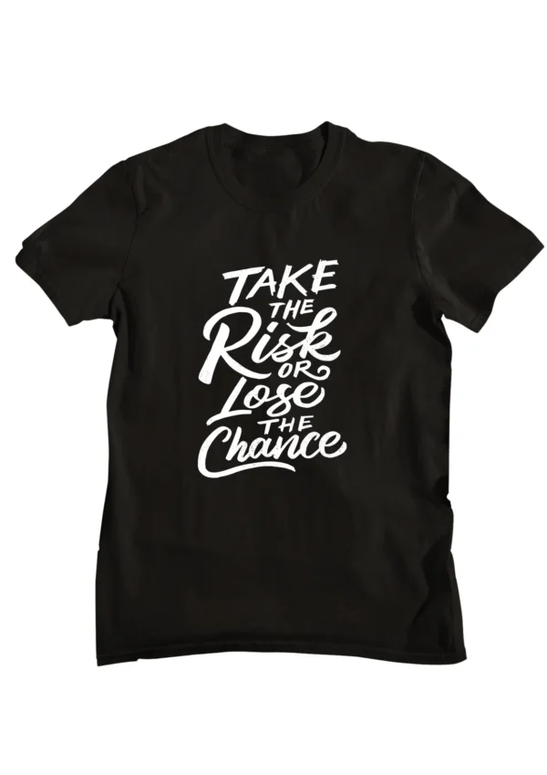 Take The Risk Printed T-shirt