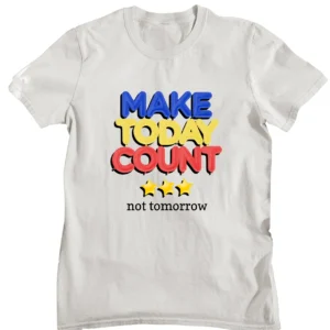 Make Today Count Printed T-shirt