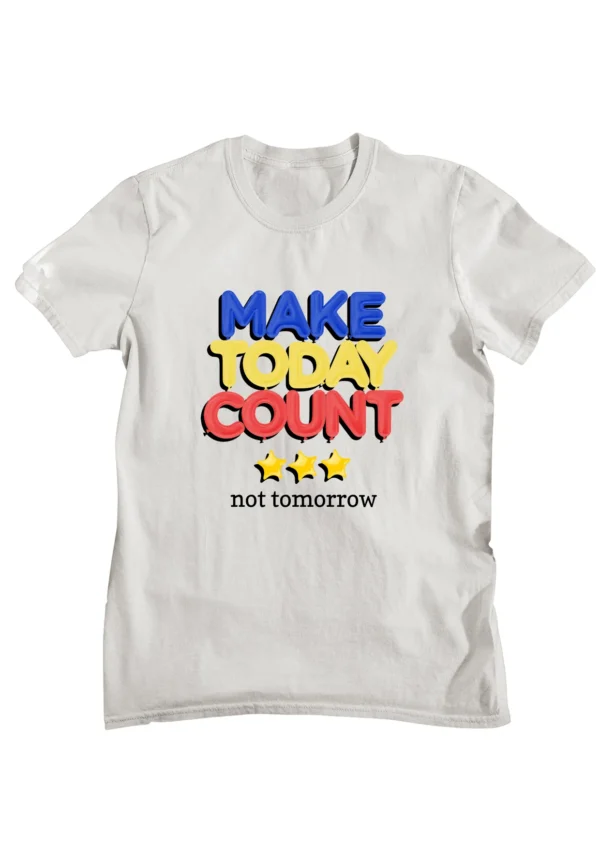 Make Today Count Printed T-shirt